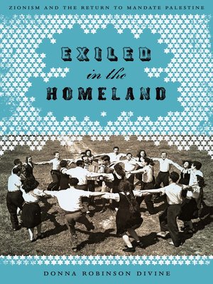 cover image of Exiled in the Homeland: Zionism and the Return to Mandate Palestine